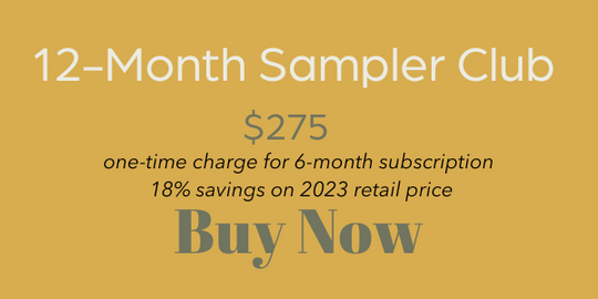 "12-Month Sampler Club. $275. One-time charge for 12 month subscription. 18% savings on 2023 retail prices. Buy now."